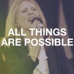 LYRICS: Hillsong Worship – All Things Are Possible