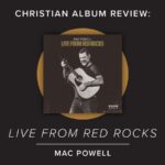 Mac Powell Releases New Album “Live From Red Rocks”